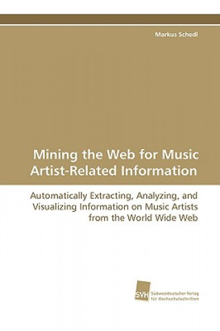 Kniha Mining the Web for Music Artist-Related Information Markus Schedl