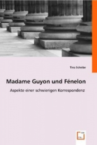 Knjiga Madame Guyon und Fénelon Tina Scheibe