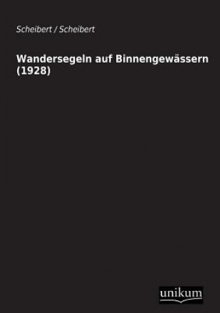 Knjiga Wandersegeln Auf Binnengewassern (1928) Scheibert