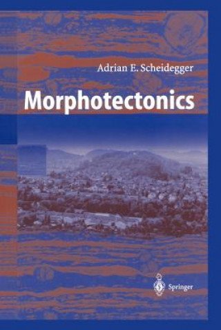 Kniha Morphotectonics Adrian E. Scheidegger
