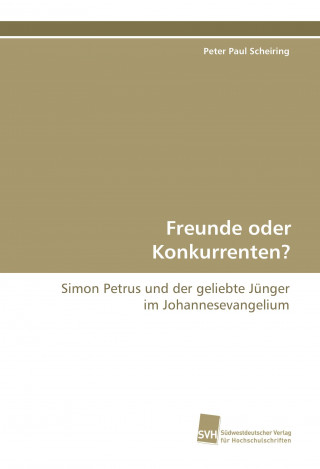 Knjiga Freunde oder Konkurrenten? Peter Paul Scheiring