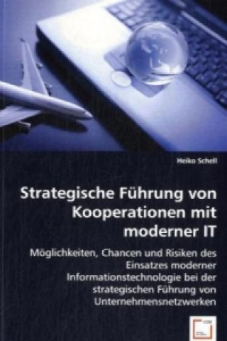 Knjiga Strategische Führung von Kooperationen mit moderner IT Heiko Schell