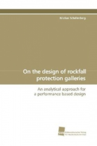 Buch On the design of rockfall protection galleries Kristian Schellenberg