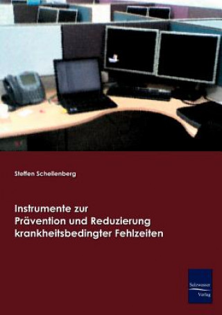 Kniha Instrumente zur Pravention und Reduzierung krankheitsbedingter Fehlzeiten Steffen Schellenberg