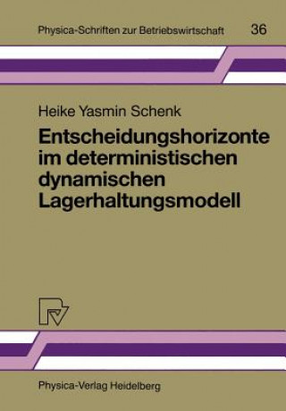 Book Entscheidungshorizonte im Deterministischen Dynamischen Lagerhaltungsmodell Heike Y. Schenk