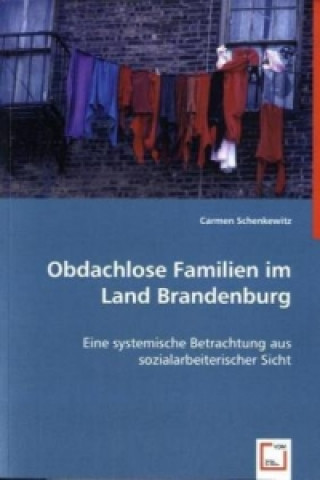 Könyv Obdachlose Familien im Land Brandenburg Carmen Schenkewitz