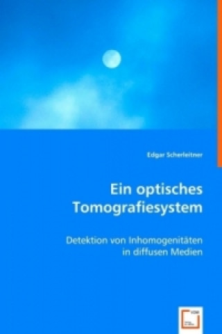 Carte Ein optisches Tomografiesystem Edgar Scherleitner