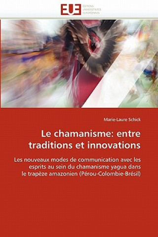 Kniha Le Chamanisme Marie-Laure Schick