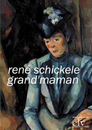 Kniha Grand'maman René Schickele