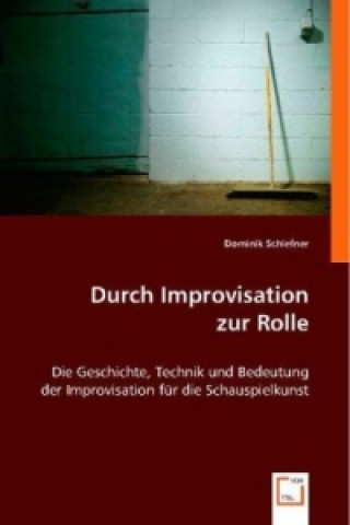 Książka Durch Improvisation zur Rolle Dominik Schiefner