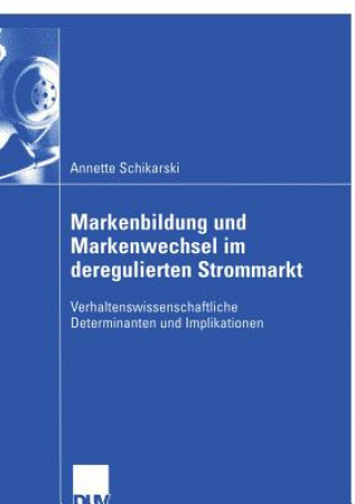 Carte Markenbildung und Markenwechsel im Deregulierten Strommarkt Annette Schikarski