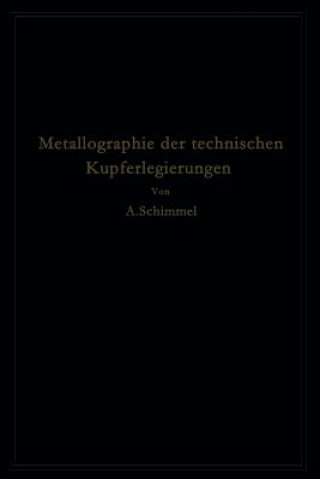 Carte Metallographie Der Technischen Kupferlegierungen A. Schimmel