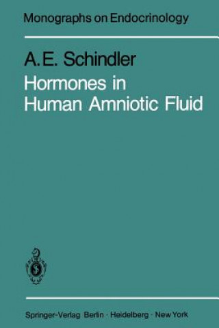 Kniha Hormones in Human Amniotic Fluid A. E. Schindler