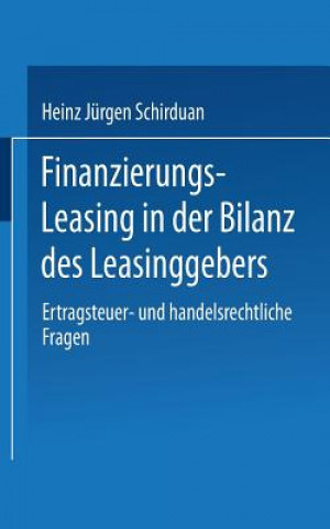 Knjiga Finanzierungs-Leasing in Der Bilanz Des Leasinggebers Heinz J. Schirduan