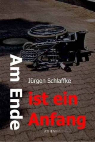 Book Am Ende ist ein Anfang Jürgen Schlaffke