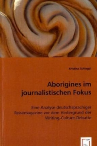 Knjiga Aborigines im journalistischen Fokus Kristina Schlegel