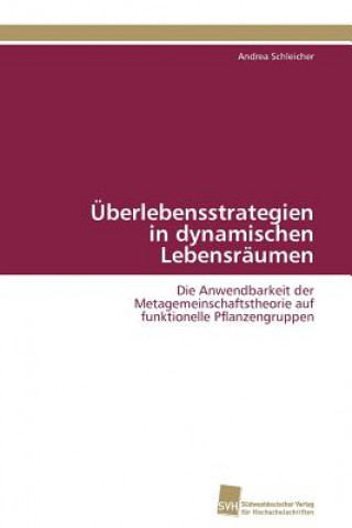 Knjiga UEberlebensstrategien in dynamischen Lebensraumen Andrea Schleicher