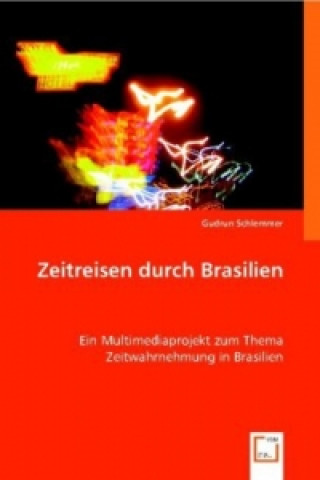 Kniha Zeitreisen durch Brasilien Gudrun Schlemmer