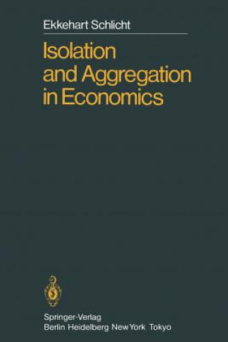 Knjiga Isolation and Aggregation in Economics Ekkehart Schlicht