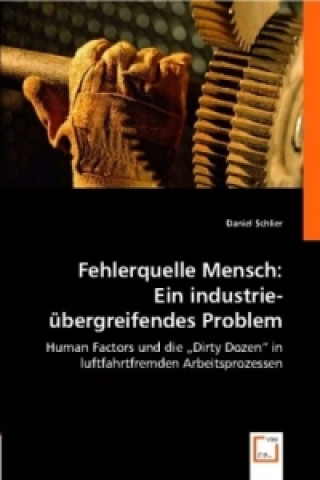 Knjiga Fehlerquelle Mensch: Ein industrieübergreifendes Problem Daniel Schlier