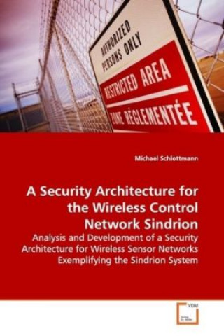 Carte A Security Architecture for the Wireless Control Network Sindrion Michael Schlottmann
