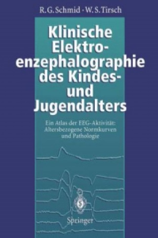 Könyv Klinische Elektroenzephalographie des Kindes- und Jugendalters Ronald G. Schmid