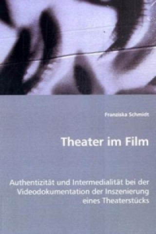 Książka Theater im Film Franziska Schmidt