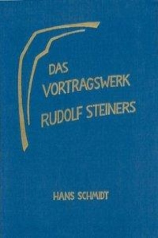 Buch Das Vortragswerk Rudolf Steiners Hans Schmidt