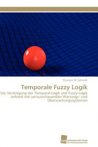 Carte Temporale Fuzzy Logik Thorsten W. Schmidt