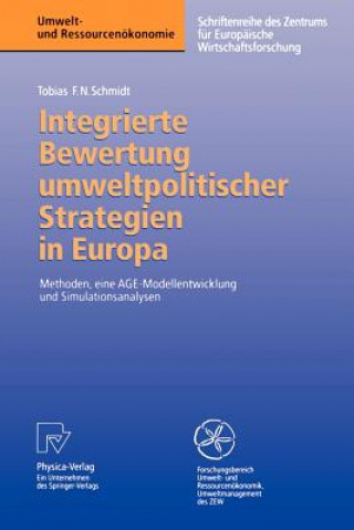 Kniha Integrierte Bewertung Umweltpolitischer Strategien in Europa Tobias F. N. Schmidt