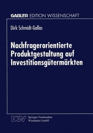 Book Nachfragerorientierte Produktgestaltung Auf Investitionsg term rkten Dirk Schmidt-Gallas