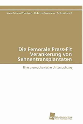 Carte Femorale Press-Fit Verankerung von Sehnentransplantaten Alexa Schmied-Steinbach