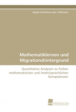 Könyv Mathematiklernen und Migrationshintergrund Angela Schmitman gen. Pothmann