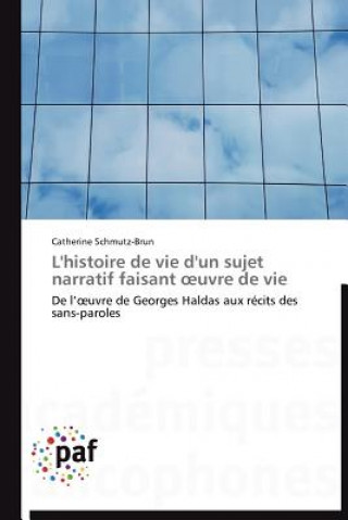 Könyv L'Histoire de Vie d'Un Sujet Narratif Faisant Uvre de Vie Catherine Schmutz-Brun