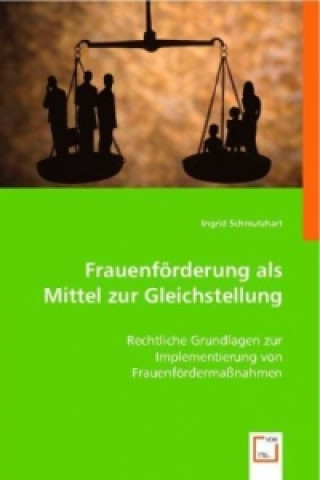 Книга Frauenförderung als Mittel zur Gleichstellung Ingrid Schmutzhart