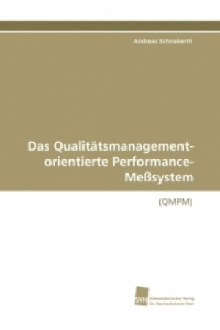 Book Das Qualitätsmanagement-orientierte Performance-Meßsystem Andreas Schnaberth