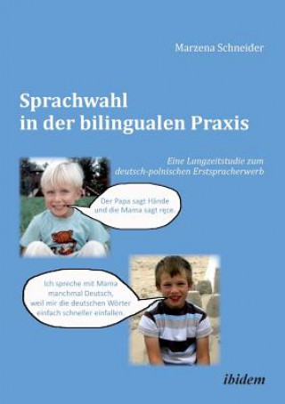 Kniha Sprachwahl in der bilingualen Praxis. Eine Langzeitstudie zum deutsch-polnischen Erstspracherwerb Marzena Schneider