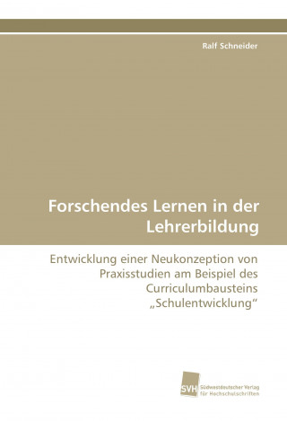 Kniha Forschendes Lernen in der Lehrerbildung Ralf Schneider