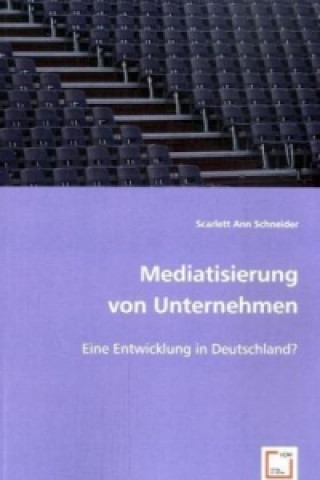 Buch Mediatisierung von Unternehmen Scarlett A. Schneider