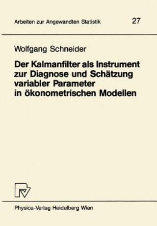 Carte Kalmanfilter Als Instrument Zur Diagnose und Schatzung Variabler Parameter in Okonometrischen Modellen Wolfgang Schneider