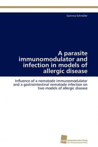 Carte parasite immunomodulator and infection in models of allergic disease Corinna Schnöller