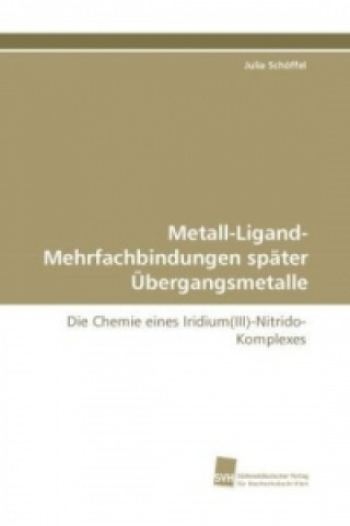 Carte Metall-Ligand-Mehrfachbindungen später Übergangsmetalle Julia Schöffel
