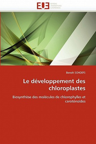 Book Le D veloppement Des Chloroplastes Benoît Schoefs