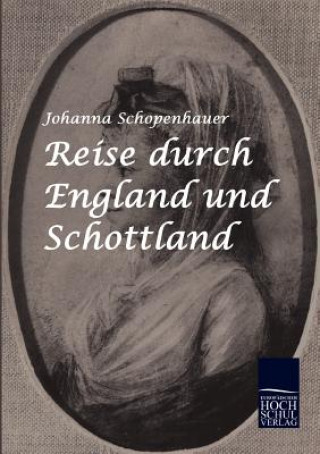 Kniha Reise durch England und Schottland Johanna Schopenhauer