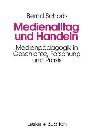 Kniha Medienalltag Und Handeln Bernd Schorb