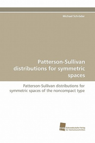 Книга Patterson-Sullivan Distributions for Symmetric Spaces Michael Schröder