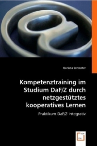 Carte Kompetenztraining im Studium DaF/Z durch netzgestütztes kooperatives Lernen Daniela Schröter