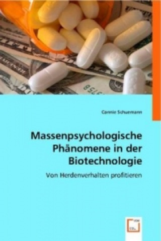 Kniha Massenpsychologische Phänomene in der Biotechnologie Connie Schuemann