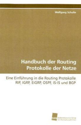 Kniha Handbuch der Routing Protokolle der Netze Wolfgang Schulte