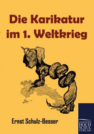 Knjiga Karikatur im 1. Weltkrieg Ernst Schulz-Besser